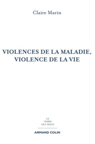 Violences de la maladie, violence de la vie - 2e éd