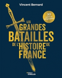Les grandes batailles de l'histoire de France