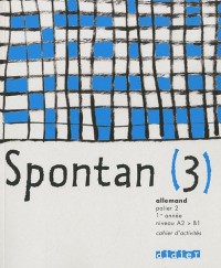 Spontan 3 palier 2 - 1re année LV1/LV2 - Cahier