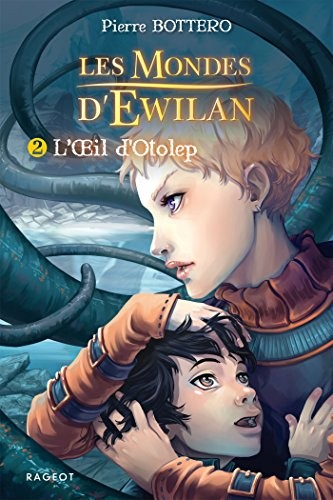 L'oeil d'Otolep: Les mondes d'Ewilan