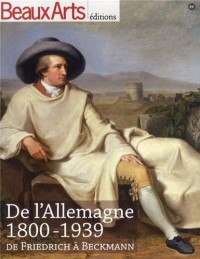 De l'Allemagne 1800-1939 : De Friedrich à Beckmann