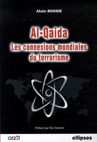 Al-Qaida, les connexions mondiales du terrorisme