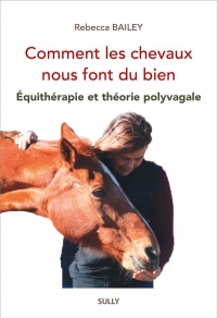 Comment les chevaux nous font du bien: Équithérapie et théorie polyvagale