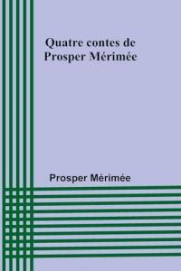 Quatre contes de Prosper Mérimée