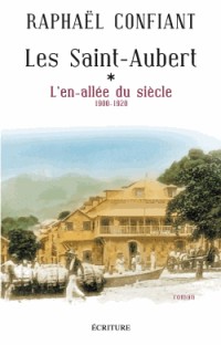 Les Saint- Aubert tome 1: L'En-allée du siècle