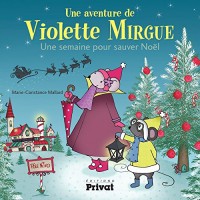 Une aventure de Violette Mirgue : Une semaine pour sauver Noël