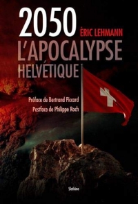 2050. L'Apocalypse helvétique