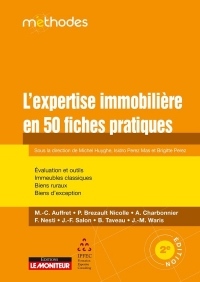 L'expertise immobilière en 50 fiches pratiques: Évaluation et Outils - Méthodes - Immeubles classiques - Biens ruraux - Biens d exception