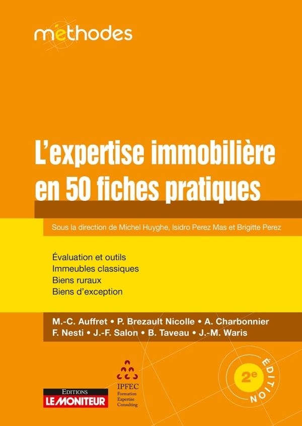L'expertise immobilière en 50 fiches pratiques: Évaluation et Outils - Méthodes - Immeubles classiques - Biens ruraux - Biens d exception