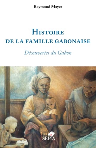 Histoire de la famille gabonaise: Découvertes du Gabon