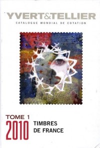 Catalogue de timbres-poste : Tome 1, France : émissions générales des colonies