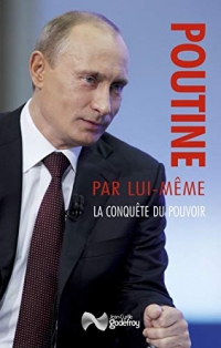 Poutine par lui-même: La conquête du pouvoir