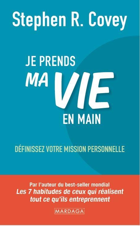 Je prends ma vie en main: Définissez votre mission personnelle