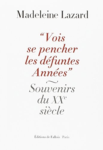 Vois se pencher les défuntes Années Souvenirs du XXe siècle