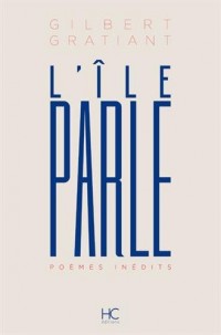 L'Ile parle - Poèmes inédits