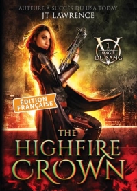 The Highfire Crown, Édition française, Tome 1: Série Magie du Sang