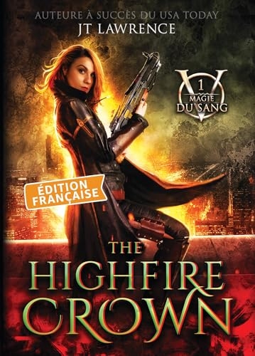 The Highfire Crown, Édition française, Tome 1: Série Magie du Sang