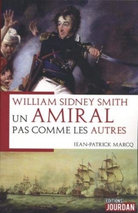 William Sydney Smith - Un amiral pas comme les autres