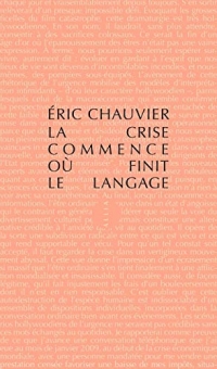 La crise commence où finit le langage: Suivi de Comment la crise a généré les réseaux sociaux