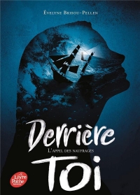 Derrière toi - Tome 2: L'appel des naufragés