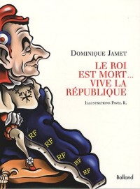 Le Roi est mort... vive la République