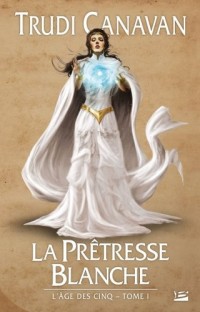 L'Âge des Cinq, tome 1 : La Prêtresse blanche (édition reliée)