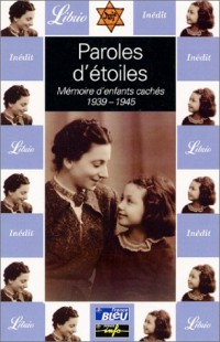 Paroles d'étoiles : Mémoire d'enfants cachés