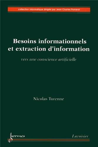 Besoins informationnels et extraction d'information : Vers une conscience artificielle