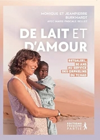 De lait et d´amour. Betsaleel, 50 ans au service des orphelins du Tchad