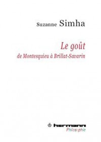 Du goût. de Montesquieu à Brillat-Savarin: De l'esthétique galante à l'esthétique gourmande