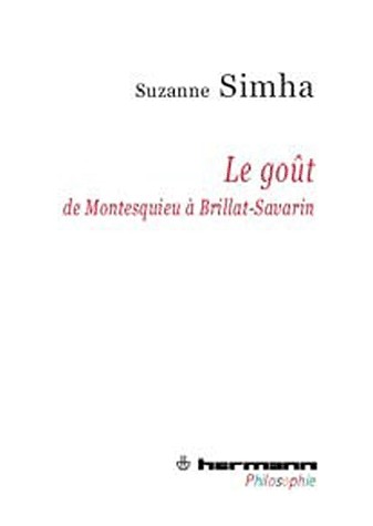 Du goût. de Montesquieu à Brillat-Savarin: De l'esthétique galante à l'esthétique gourmande