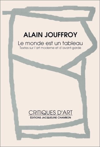 Le monde est un tableau : Textes sur l'art moderne et d'avant-garde [9782877111799]