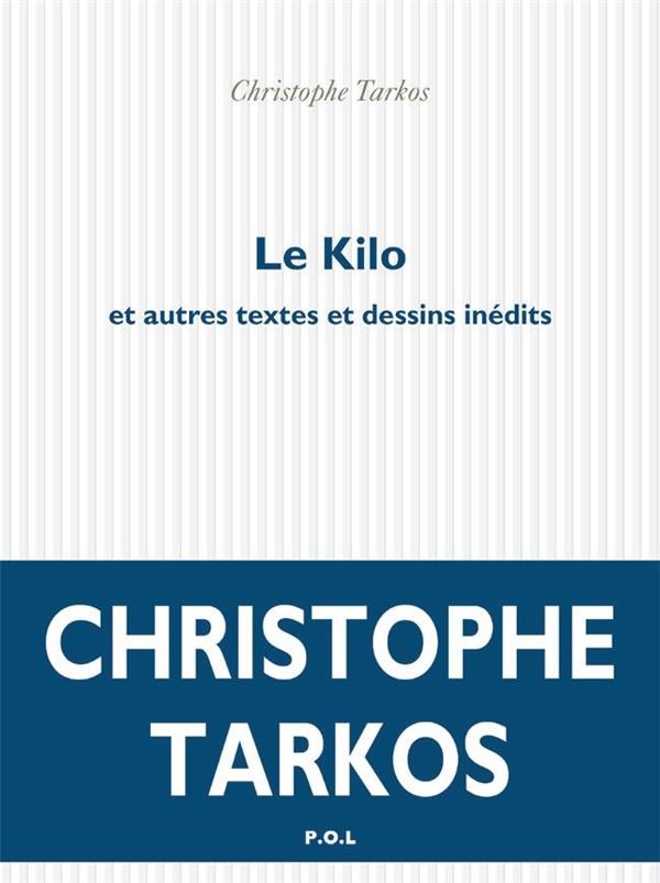 LE KILO, ET AUTRES TEXTES