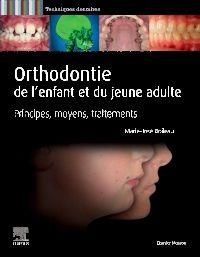Orthodontie de l'enfant et du jeune adulte: Principes, moyens, traitements
