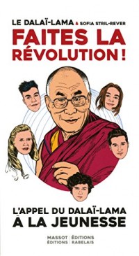 Faites la révolution ! - L'appel du Dalaï-Lama à la jeunesse