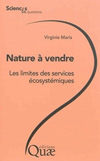 Nature à vendre: Limites des services écosystémiques.