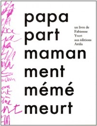 Papa part, maman ment, mémé meurt