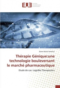 Thérapie Génique:une technologie bouleversant le marché pharmaceutique: Etude de cas: LogicBio Therapeutics