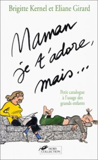 Maman, je t'adore, mais...