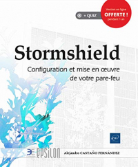 Stormshield - Configuration et Mise en Oeuvre de Votre Pare-Feu