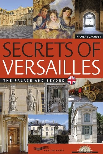 Secrets of Versailles [9782840967514]