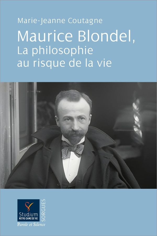 Maurice Blondel: La philosophie au risque de la vie