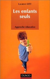 LES ENFANTS SEULS. Approche éducative