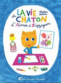 La vie de chaton : D'Aimer à Zigzaguer