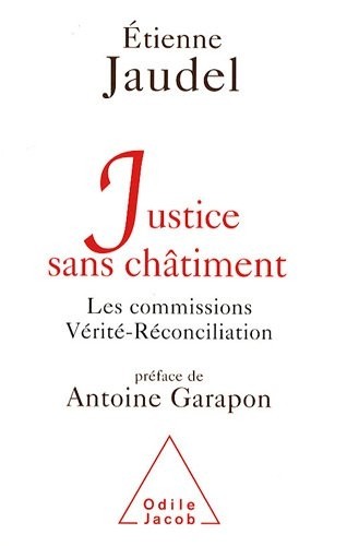 Justice sans châtiment : Les commissions Vérité-Réconciliation