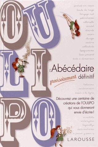 OULIPO L'Abécédaire provisoirement définitif