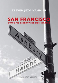 San Francisco: L'Utopie libertaire des sixties (MUSIQUES)