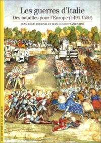 Les Guerres d'Italie : Des batailles pour l'Europe (1494-1559)
