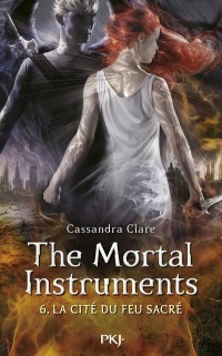 6. The Mortal Instruments,  La cité du feu sacré
