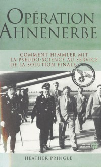 Opération Ahnenerbe : Comment Himmler mit la pseudo-science au service de la solution finale